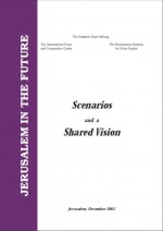 Jerusalem in the Future: Scenarios and Shared Vision Jerusalem in the Future: Scenarios and Shared Vision